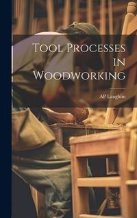 Produktbild: Tool Processes in Woodworking