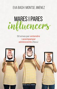 Produktbild: Mares i pares influencers : 50 eines per entendre i acompanyar adolescents d'avui