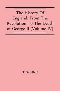 Produktbild: The History Of England, From The Revolution To The Death Of George Ii (Volume Iv)