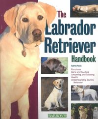Produktbild: The Labrador Retriever Handbook, the Labrador Retriever Handbook