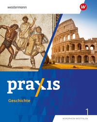 Produktbild: Praxis Geschichte 1. Schulbuch. 5./6. Schuljahr. Ausgabe f&uuml;r Nordrhein-Westfalen