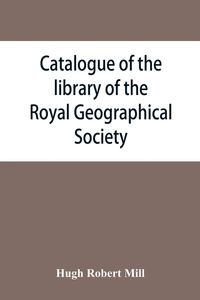 Produktbild: Catalogue of the library of the Royal Geographical Society