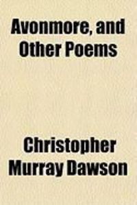 Produktbild: Avonmore, and Other Poems