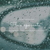 Produktbild: Pluie apaisante: sons de pluie relaxants pour mieux dormir, m&eacute;diter et calmer le stress