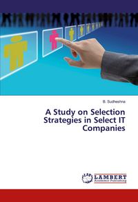 Produktbild: A Study on Selection Strategies in Select IT Companies