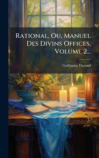 Produktbild: Rational, Ou, Manuel Des Divins Offices, Volume 2...