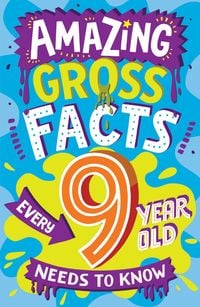 Produktbild: Amazing Gross Facts Every 9 Year Old Needs to Know