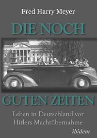 Produktbild: Die noch guten Zeiten (1905-1932)