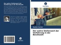 Produktbild: Der wahre Stellenwert der Verf&uuml;hrung in der Berufswelt