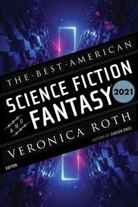 Produktbild: The Best American Science Fiction and Fantasy 2021