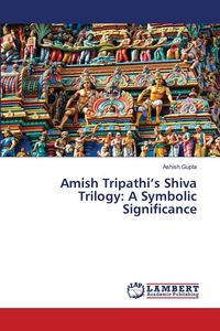 Produktbild: Amish Tripathi's Shiva Trilogy: A Symbolic Significance