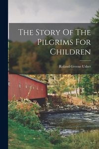 Produktbild: The Story Of The Pilgrims For Children