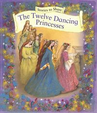 Produktbild: Stories to Share: The Twelve Dancing Princesses