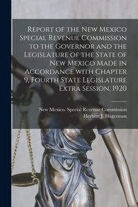 Produktbild: Report of the New Mexico Special Revenue Commission to the Governor and the Legislature of the State of New Mexico Made in Accordance With Chapter 9 [
