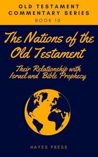 Produktbild: The Nations of the Old Testament: Their Relationship with Israel and Bible Prophecy