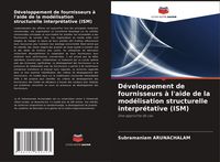 Produktbild: D&eacute;veloppement de fournisseurs &agrave; l'aide de la mod&eacute;lisation structurelle interpr&eacute;tative (ISM)