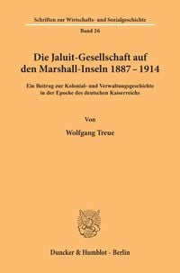 Produktbild: Die Jaluit-Gesellschaft auf den Marshall-Inseln 1887&ndash;1914.