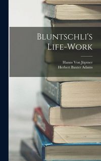 Produktbild: Bluntschli's Life-Work