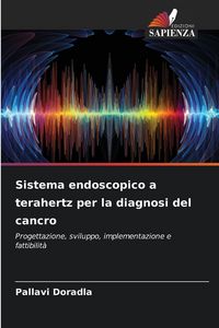 Produktbild: Sistema endoscopico a terahertz per la diagnosi del cancro
