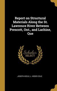 Produktbild: Report on Structural Materials Along the St. Lawrence River Between Prescott, Ont., and Lachine, Que