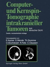 Produktbild: Computer- und Kernspin-Tomographie intrakranieller Tumoren aus klinischer Sicht