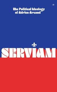 Produktbild: Serviam: The Political Ideology of Adrien Arcand