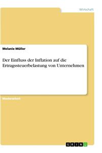 Produktbild: Der Einfluss der Inflation auf die Ertragssteuerbelastung von Unternehmen
