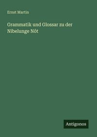 Produktbild: Grammatik und Glossar zu der Nibelunge N&ocirc;t