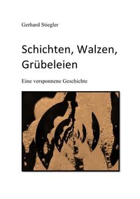 Produktbild: Schichten, Walzen, Gr&uuml;beleien