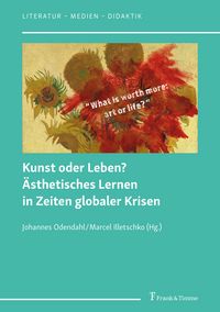 Produktbild: Kunst oder Leben? &Auml;sthetisches Lernen in Zeiten globaler Krisen