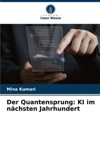 Produktbild: Der Quantensprung: KI im n&auml;chsten Jahrhundert
