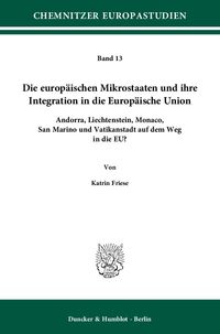 Produktbild: Die europ&auml;ischen Mikrostaaten und ihre Integration in die Europ&auml;ische Union.