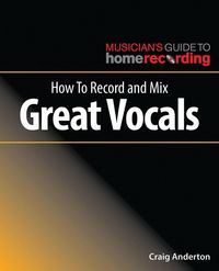 Produktbild: How to Record and Mix Great Vocals