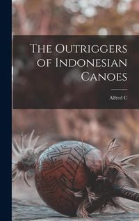 Produktbild: The Outriggers of Indonesian Canoes