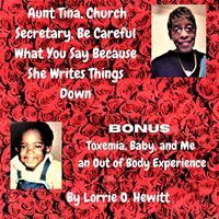 Produktbild: Aunt Tina, Church Secretary, Be Careful What You Say Because She Writes Things Down Bonus Toxemia, Baby, and Me an Out of Body Experience