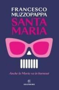 Produktbild: Santa Maria. Anche la Morte va in burnout