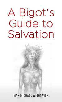 Produktbild: A Bigot's Guide to Salvation