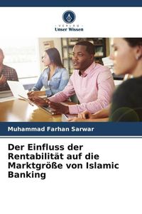 Produktbild: Der Einfluss der Rentabilit&auml;t auf die Marktgr&ouml;&szlig;e von Islamic Banking