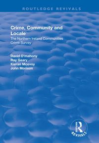 Produktbild: Crime, Community and Locale: The Northern Ireland Communities Crime Survey