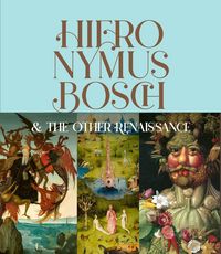 Produktbild: Hieronymus Bosch & the Other Renaissance