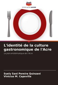 Produktbild: L'identit&eacute; de la culture gastronomique de l'Acre