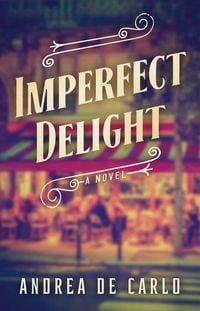 Bild vom Artikel Imperfect Delight vom Autor Andrea De Carlo