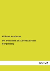 Produktbild: Die Deutschen im Amerikanischen B&uuml;rgerkrieg