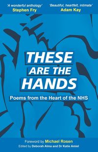 Produktbild: These Are The Hands: Poems from the Heart of the NHS