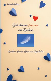 Produktbild: Gib deinem Herzen ein Zeichen