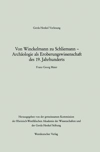Produktbild: Von Winckelmann zu Schliemann &mdash; Arch&auml;ologie als Eroberungswissenschaft des 19. Jahrhunderts