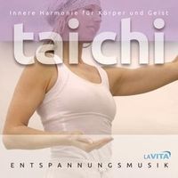 TAI CHI-Harmonie für Körper und Geist von LA VITA-Entspannungsmusik