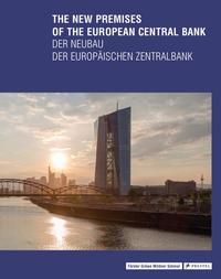 Produktbild: The New Premises of the European Central Bank - Der Neubau der Europ&auml;ischen Zentralbank