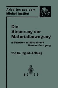 Produktbild: Die Steuerung der Materialbewegung in Fabriken mit Einzel- und Massen-Fertigung