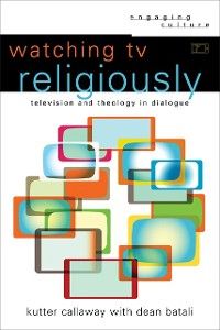Produktbild: Watching TV Religiously (Engaging Culture)